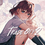 TRADE OFF2 -みんなの欲とキミの願い-【二次結び 】無料エロ漫画